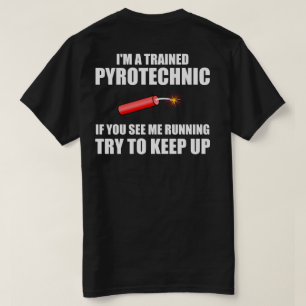Lustiges Zitat: Ausgebildetes pyrotechnisches T-Shirt