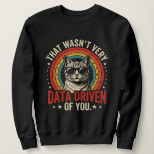 Lustiges Zitat eines Datenanalysten, das nicht seh Sweatshirt