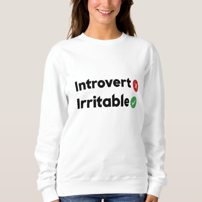 lustiges Zitat Introvert , irritabel Sweatshirt (Vorderseite)