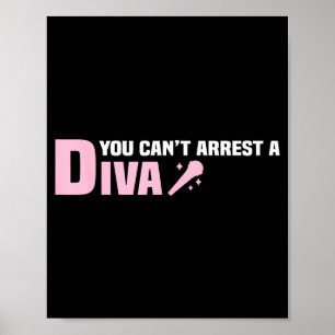 Lustiges Zitat Man kann eine Diva nicht verhaften  Poster