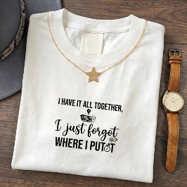 Lustiges Zitat T-Shirt - Vergessen, einfach zusamm