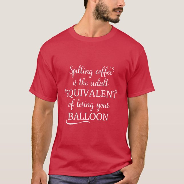 Lustiges Zitat über Kaffee T-Shirt (Vorderseite)