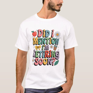 Lustiges Zitatdesign für bald in Rente gehende Leh T-Shirt