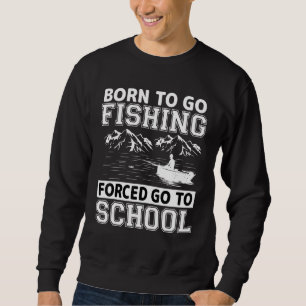 Lustiges Zum-Fischen-Geboren-Geschenk Bass Fisch A Sweatshirt