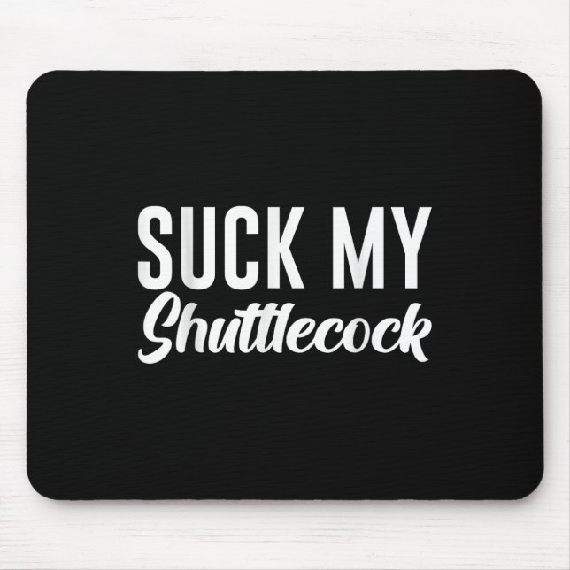 Lutsch meine Shuttle  Mousepad (Vorne)