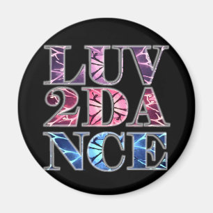 LUV 2 TANZ MAGNET