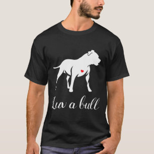 Luv A Bull Pitbull Hund T-Shirt