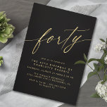 Luxe Black and Gold | Delicate Glam 40th Birthday Einladung<br><div class="desc">Simple-but-elegant 40th birthday invitations with heading "forty" text in a script font. Faux gold on a contrasting black background.

Please note: Gold effect is replicated by a high quality graphic. No real foil will be used.</div>