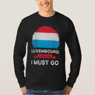 Luxemburg ruft mich dazu auf, Luxemburger heri zu  T-Shirt