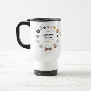 Luxus Pet Lover Travel Mug - Stille Paws, Loud Reisebecher