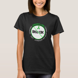 Lyme Disease Anti IDSA CDC Protest Shirt