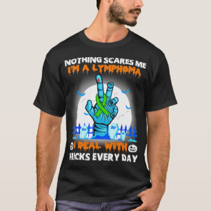 Lymphom-Bewusstsein Nichts Schreckt Mich Glücklich T-Shirt