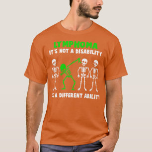 Lymphom ist sich dessen nicht als Behinderung bewu T-Shirt