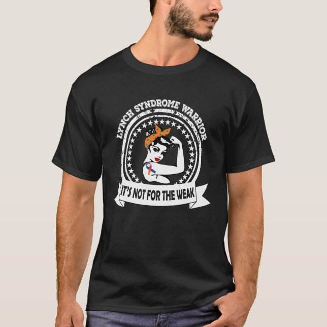 Lynch Syndrom Krieger Es ist nicht für die schwach T-Shirt (Vorderseite)
