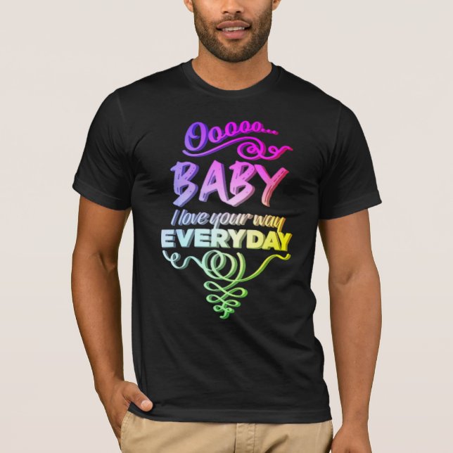 LyricLyfe Baby, ich Liebe Ihren Weg von Peter Fram T-Shirt (Vorderseite)