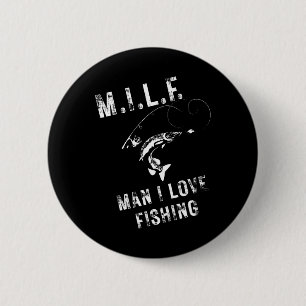M.i.l.f. Man Ich liebe Angeln Button