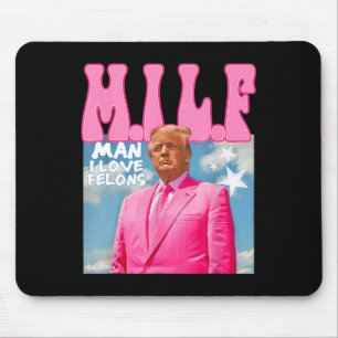 M.i.l.f Mann I Liebe Felons Funny Trump Pink 2024 Mousepad