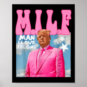 M.i.l.f Mann I Liebe Felons Funny Trump Pink 2024 Poster