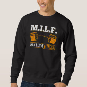 M I L F Mann I Liebe Fitness Bodybuilder Weichteil Sweatshirt