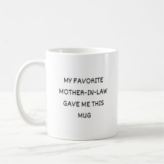 Ma belle-mère préférée m'a donné cette tasse