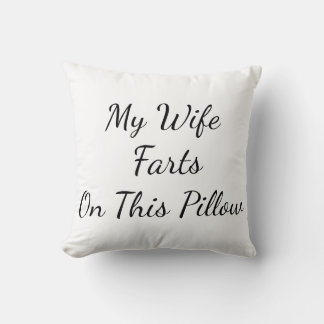 "Ma femme péte sur cet oreiller" Coussin décoratif