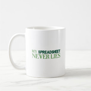 Ma feuille de calcul ne ment jamais tasse de café