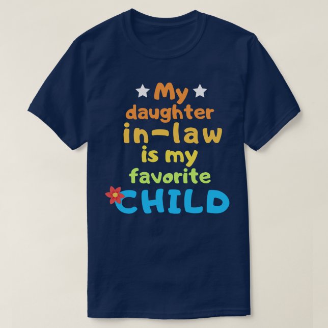 Ma fille en droit est mon enfant préféré TShirt 25 (Design devant)