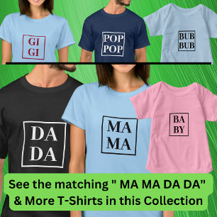 MA MA (Siehe Matching DA DA BA BY etc.) Ladys T-Sh T-Shirt