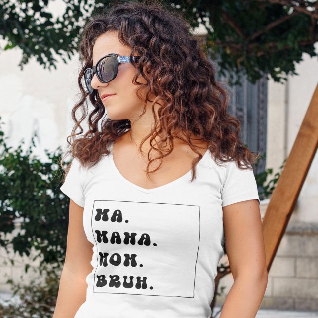 Ma Mama Mama Bruh, Funny Mama Shirt, T-Shirt der M (Von Creator hochgeladen)