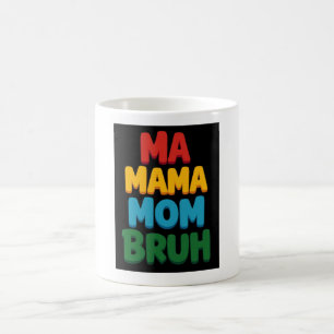 Ma Mama Mama Bruh Funny Quote Kaffeetasse