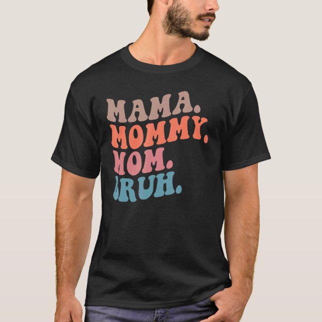 Ma Mama Mama Bruh Groovy Quote Mutter - Mutter da  T-Shirt (Vorderseite)