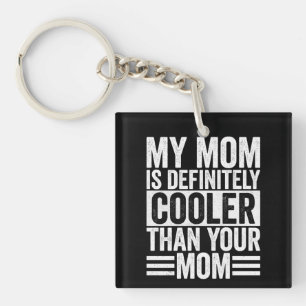 Ma mère est définitivement plus cool que votre mèr
