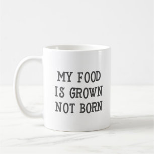Ma nourriture est cultivée Non Né Vegan Funny Mug