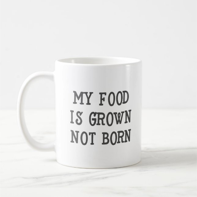 Ma nourriture est cultivée Non Né Vegan Funny Mug (Gauche)