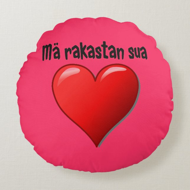Mä rakastan sua - i-Liebe Sie auf finnisch Rundes Kissen (Vorderseite)