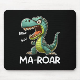 Ma-roar Dinosaurier Funny Mama Zitat Männer Frauen Mousepad