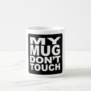 Ma tasse ne touchent pas