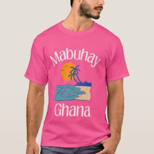 Mabuhay Ghana Philippines Begrüßung Tagalog Pinoy T-Shirt