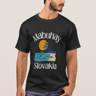 Mabuhay Slovakia Philippinen Gruß Tagalog Pino T-Shirt