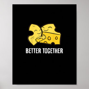 Mac und Käse besser zusammen Lustiges Food-Design Poster
