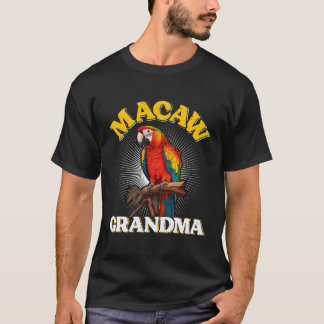 Macaw Grandma Bird Lover Macaws Parrots Macaw Gran T-Shirt