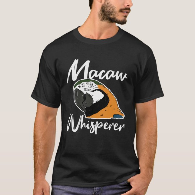 Macaw Whisperer  Cute Macaw  Parrot Bird Ara T-Shirt (Vorderseite)