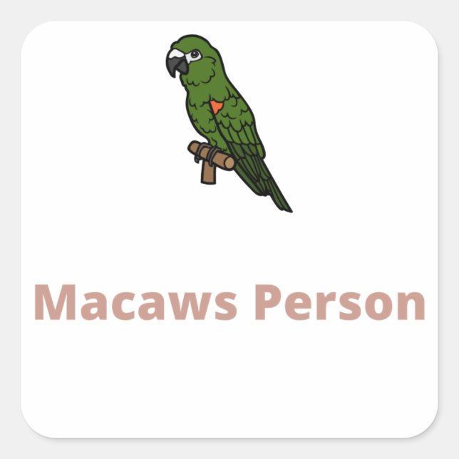Macaws Person - Macaws Quadratischer Aufkleber (Vorderseite)