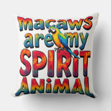 Macaws sind mein Spirit Animal Throw Kissen