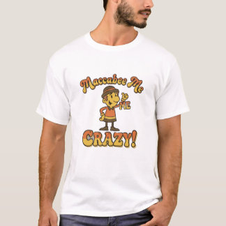 Maccabee Me Crazy! Funny Hanukkah T-Shirt