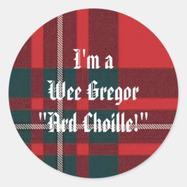 MacGregorRed1, ich bin Wee Gregor"Ard Choille!" Runder Aufkleber