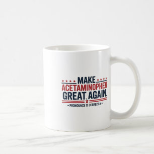 Mach Acetaminophen wieder groß Trump Meme Design Kaffeetasse