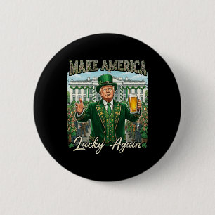 Mach Amerika wieder Glücklich Trump St Patricks Da Button