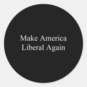 Mach Amerika wieder liberal - Anti-Trump Runder Aufkleber
