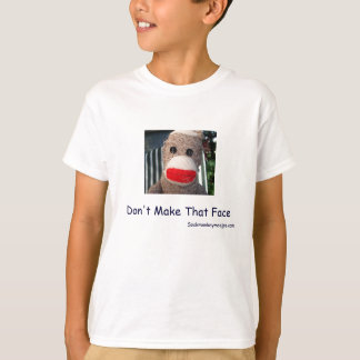 Mach das Gesicht nicht T-Shirt